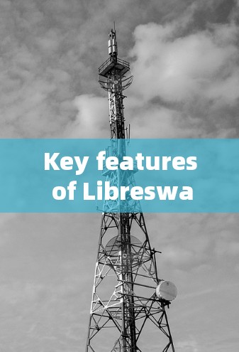 Key features of Libreswan include: