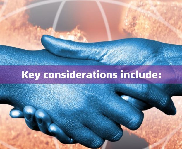 Key considerations include: Key considerations include: