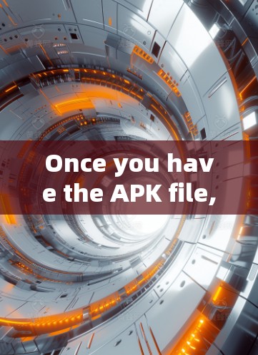 Once you have the APK file,you can install it on your Android device by following these steps:
