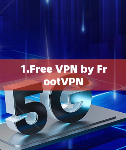 1.Free VPN by FrootVPN 1.Free VPN by FrootVPN